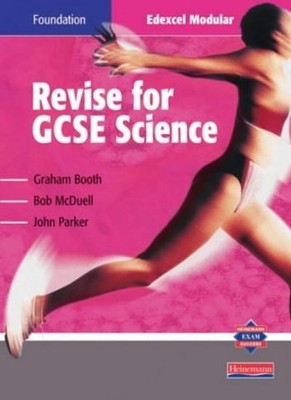 Revise for Science GCSE: Edexcel Modular: Foundation By Booth,Mc