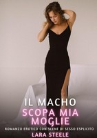 Il Macho Scopa Mia Moglie Lara Steele
