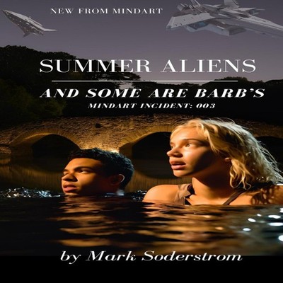 Summer Aliens And Some are Barb's Earth Incident 003 Mark Soderst