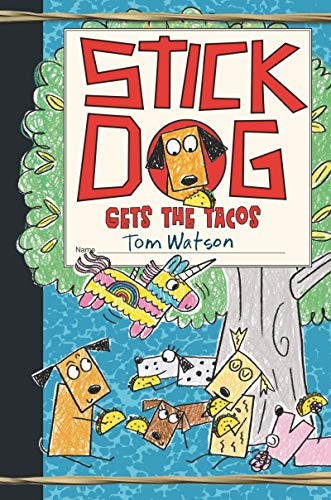 Stick Dog Gets the Tacos: 9 (Stick Dog, 9),Tom Watson
