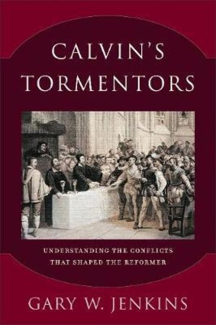 Calvins Tormentors by Gary W. Jenkins PAPERBACK 9780801098338