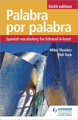 Palabra por Palabra Sixth Edition: Spanish Vocabulary for Edexcel A-level by Phi