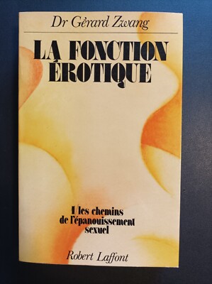 The Erotic Function - Dr. Gerard Zwang - The Paths of Fulfillment - Roc1