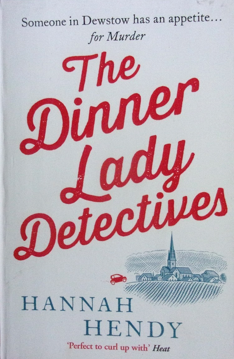 The Dinner Lady Detectives by Hannah Hendy