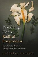 Practicing God's Radical Forgiveness Jeffrey Bullock Taschenbuch Englisch 2018