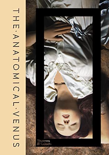 The Anatomical Venus: Wax / Sex / God / Death - Image 4