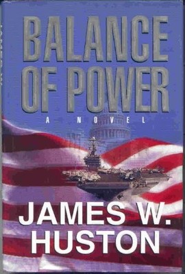 Balance of Power: A Novel, Huston, James W.