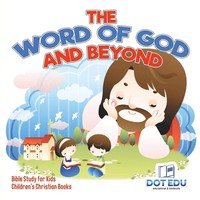Dot EDU | The Word Of God And Beyond Bible Study For Kids Children's...