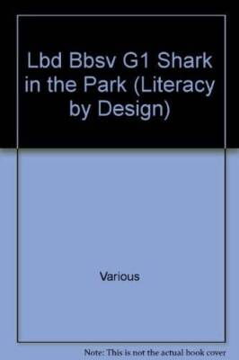 Rigby Literacy by Design: Small Book Grade 1 Shark In The Park By RIGBY - GOOD