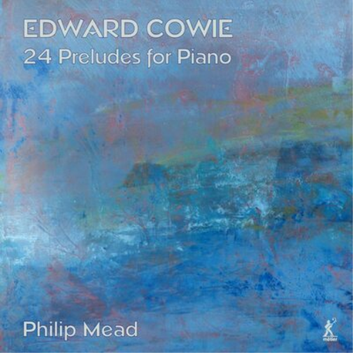 Edward Cowie Edward Cowie: 24 Preludes for Piano (CD) Album