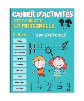 C'est chouette la maternelle: Cahier d'activités en couleur pour enfants 3-5 an