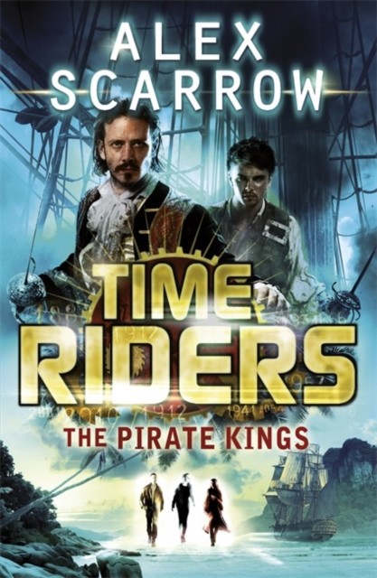 TimeRiders: The Pirate Kings (Book 7) by Alex Scarrow (Paperback Book)
