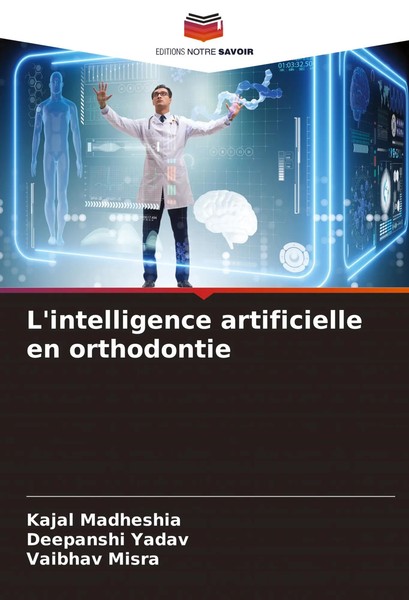 L'intelligence Artificielle En Orthodontie Kajal Madheshia (U. A.) Taschenbuch-image