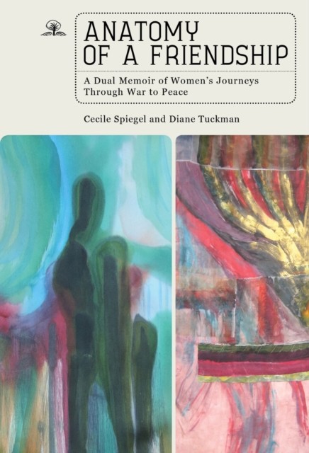 Anatomy of a Friendship: A Dual Memoir of Women's by Cecile Spiegel PAPERBACK