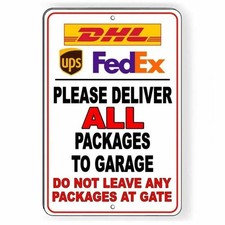 Deliver All Packages To Garage Do Not Leave At Gate Sign