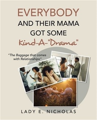 Everybody And Their Mama Got Some Kind-A-''Drama'': ''The Baggage that comes with R