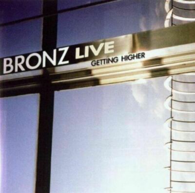 BRONZE - Live: Getting Higher - CD NEU CELOPHANAT