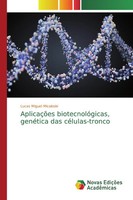 AplicaçõEs BiotecnolóGicas, GenéTica Das CéLulas-Tronco Lucas Miguel Micaloski