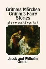 Grimms M?Rchen / Grimm's Fairy Stories: Bilingual German/English