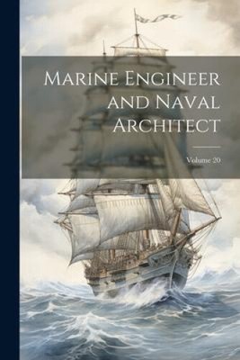 Marine Engineer and Naval Architect; Volume 20 by Anonymous