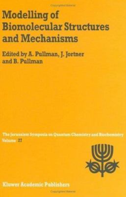 Modelling of Biomolecular Structures and Mechanisms : Proceedings of the Twen...