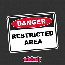 Restricted Area - Danger Sign Sticker | Placard Decal OHS WHS