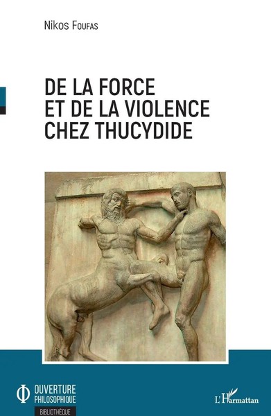 De La Force Et De La Violence Chez Thucydide Nikos Foufas Taschenbuch 234 S.-image