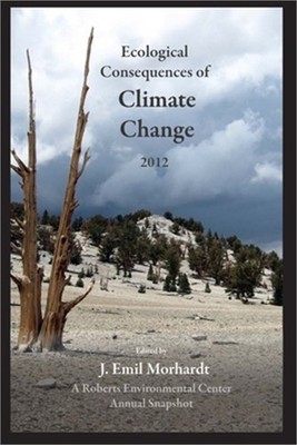 Ecological Consequences of Climate Change 2012: A Roberts Environmental Center A
