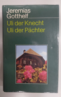 Uli, der Knecht. Uli der Pächter - Jeremias Gotthelf