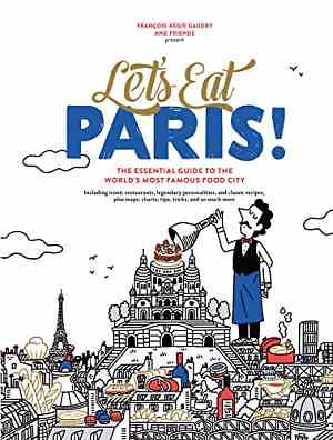Let's Eat Paris!: The Essential - Hardcover, by Gaudry François-Régis - New h