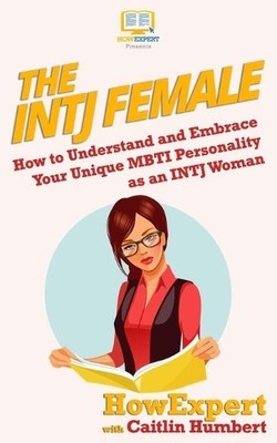 Howexpert Press Caitlin Humbert The INTJ Female (Paperback)