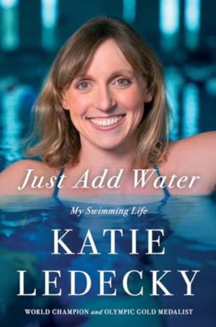 Just Add Water: My Swimming Life by Katie Ledecky NEW - Image 3