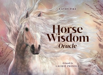 Horse Wisdom Oracle by Kathy Pike 9781922573964