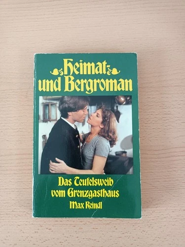 Bücher - Heimat und Bergroman - Das Teufelsweib vom Grenzgasthaus - Max Reindl