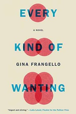 Every Kind of Wanting: A Novel - Paperback, by Frangello Gina - Good