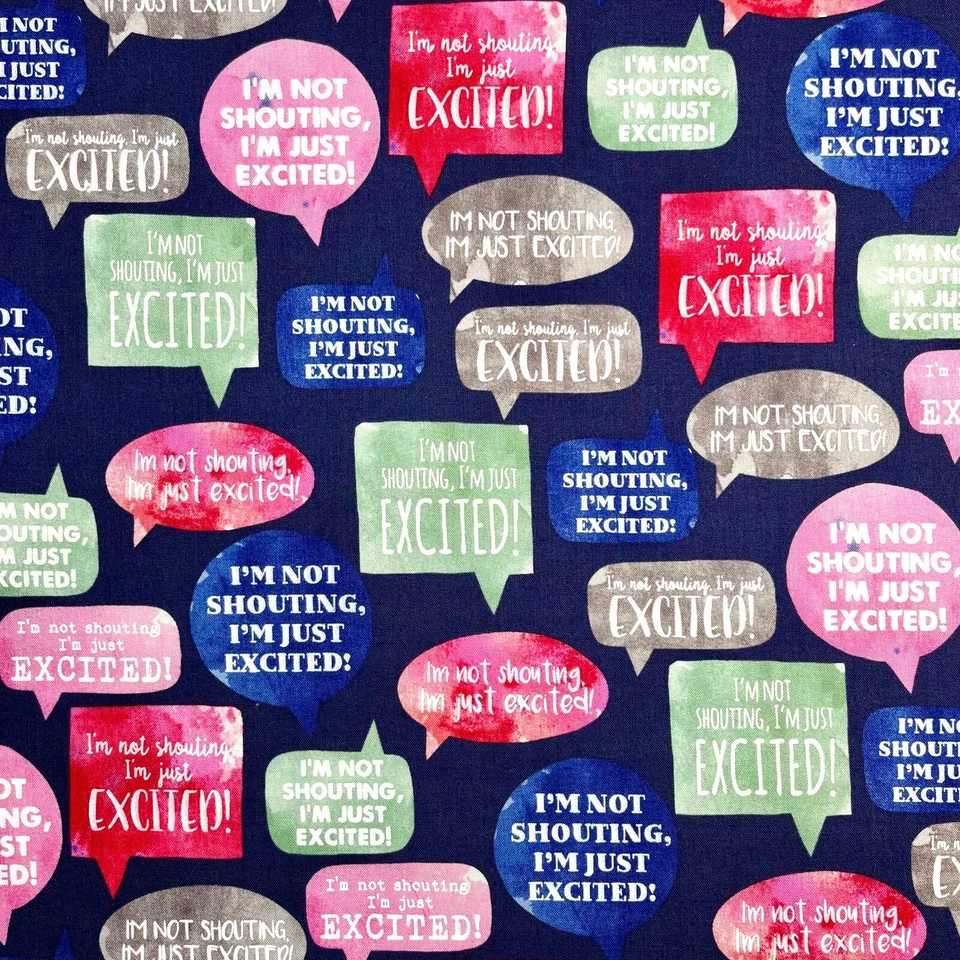 Speech Bubble Fabric I'm Not Shouting I’m Just Excited Joann 100%Cotton 1.75 YDS - Image 4 of 4