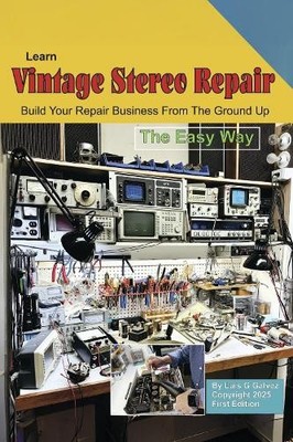 Luis G Galvez Learn Vintage Stereo Repair (Paperback)