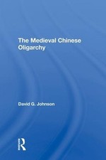 The Medieval Chinese Oliogarchy by David C. Johnson (English) Hardcover Book