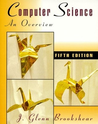 Computer Science : An Overview Paperback J. Glenn Brookshear