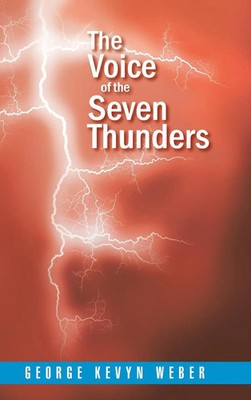 George Kevyn Weber | The Voice of the Seven Thunders | Buch | Englisch (2014)