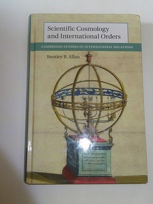 Scientific Cosmology and InternationCambridge Studies in International Relations