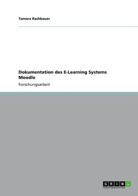Dokumentation des E-Learning Systems Moodle Tamara Rachbauer