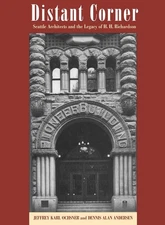 Distant Corner: Seattle Architects and the Legacy of H. H. Richardson