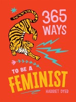 Harriet Dyer | 365 Ways To Be A Feminist | Buch | Englisch (2026)