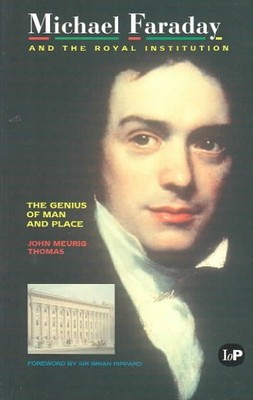 Michael Faraday und die königliche Institution: Das Genie von Mensch und Ort, Papier...