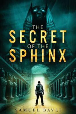 Secret of the Sphinx : A Time-travel Adventure to Ancient Egypt, Paperback by...