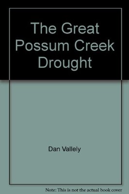 The Great Possum Creek Drought,Dan Vallely and Yvonne Perrin ( I
