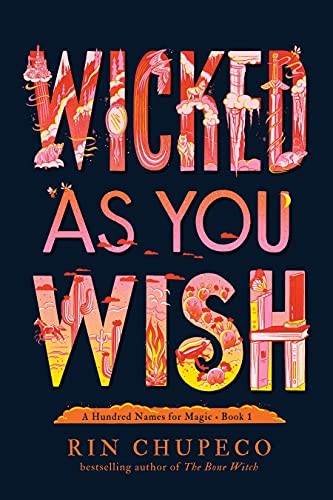 Wicked As You Wish: 1 (A Hundred Names for Magic, 1),Rin Chupeco