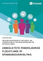 Unbegleitete MinderjäHrige FlüChtlinge Im SpannungsverhäLtnis Zwischen...