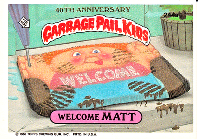 2025 Worst Of Garbage Pail Kids 40th Anniversary Wecome Matt 1985